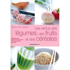 Les vertus des l�gumes, fruits et c�r�ales